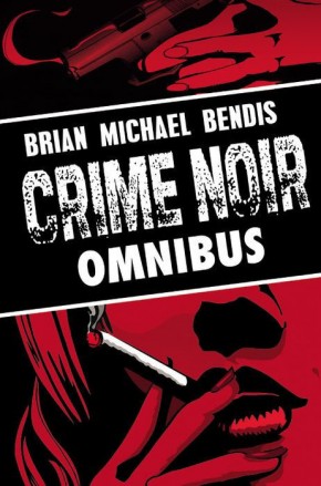 BRIAN MICHAEL BENDIS CRIME NOIR OMNIBUS HARDCOVER
